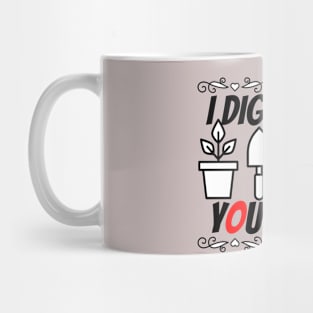 i dig you Mug